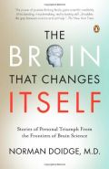 The Brain That Changes Itself: Stories of Personal Triumph from the Frontiers of Brain Science The Brain That Changes Itself: Stories of Personal Triumph from the Frontiers of Brain Science
